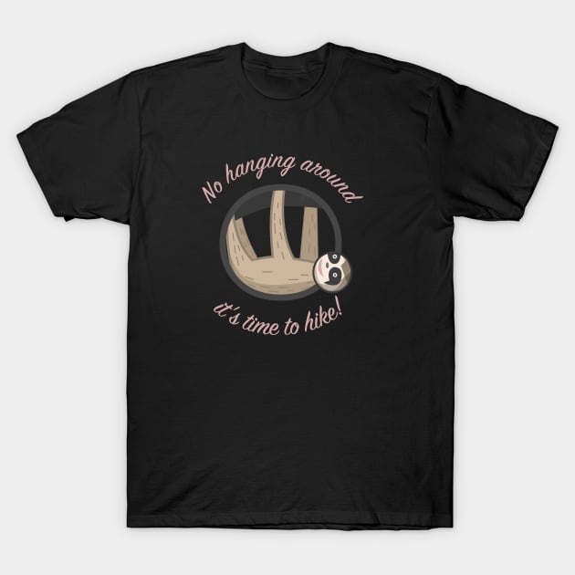 No Hanging Around Sloth T-Shirt by ontenno